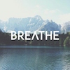 breathe
